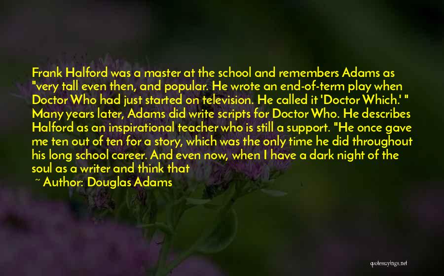 Inspirational School Teacher Quotes By Douglas Adams