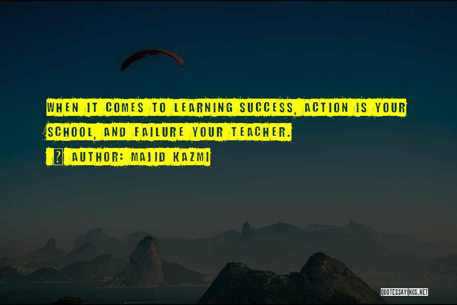 Inspirational School Teacher Quotes By Majid Kazmi