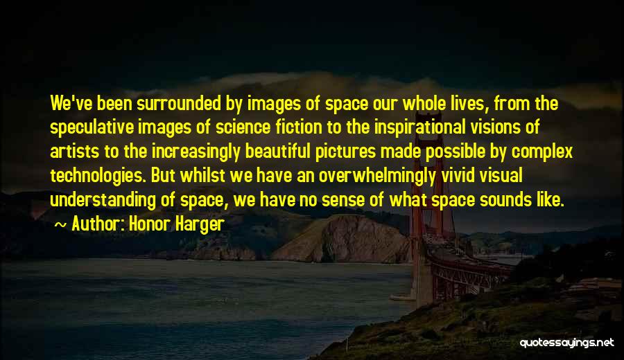 Inspirational Science Fiction Quotes By Honor Harger