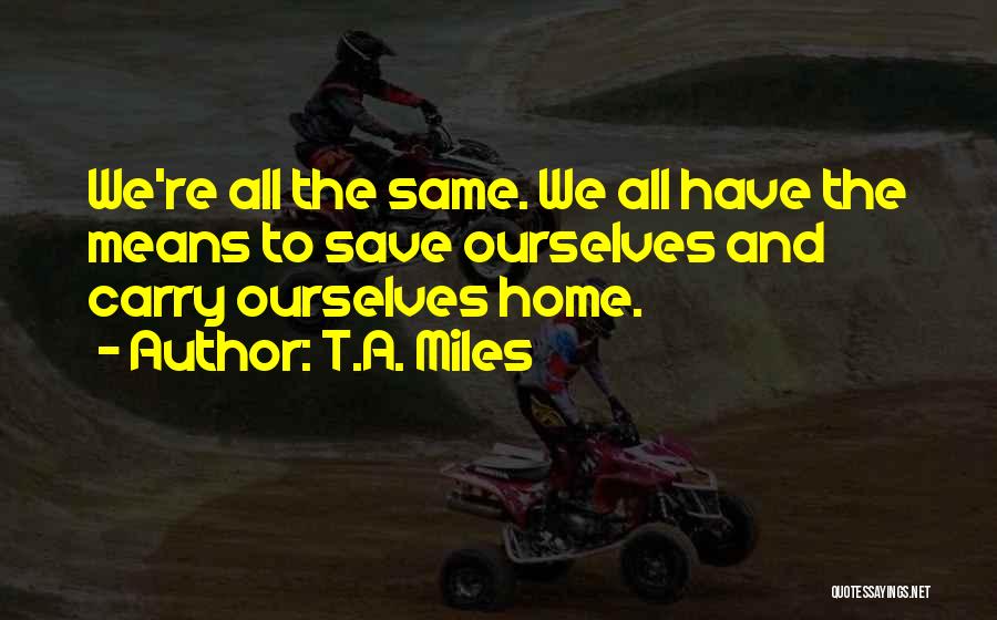Inspirational Science Fiction Quotes By T.A. Miles