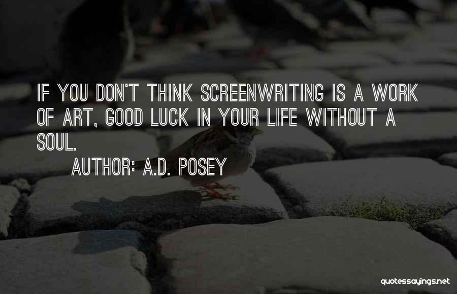 Inspirational Screenwriting Quotes By A.D. Posey