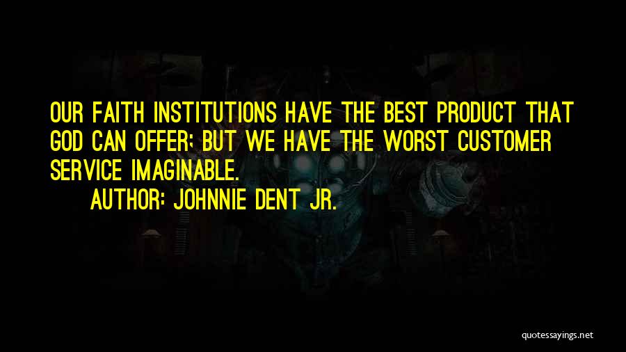 Inspirational Service Quotes By Johnnie Dent Jr.