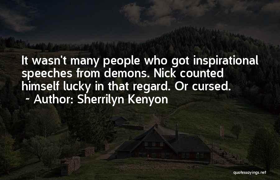 Inspirational Sherrilyn Kenyon Quotes By Sherrilyn Kenyon