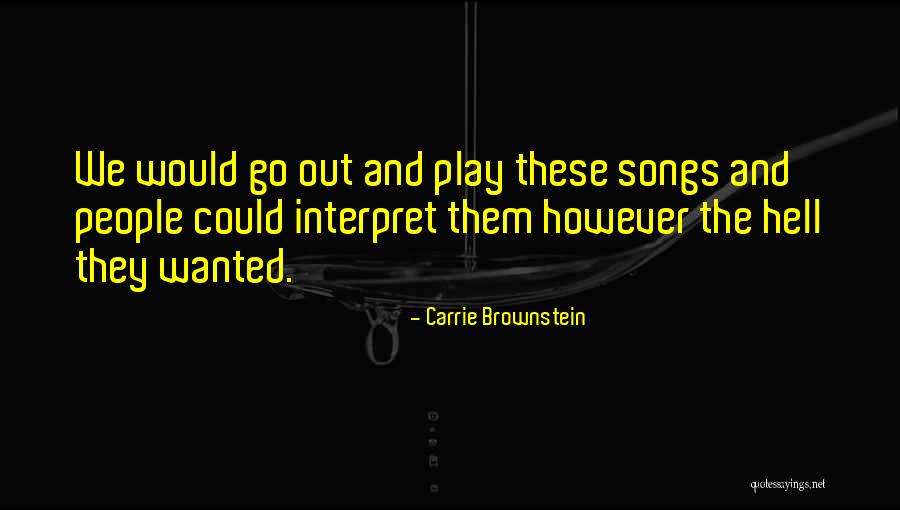 Inspirational Songs Quotes By Carrie Brownstein Inspirational Songs Quotes By Carrie Brownstein