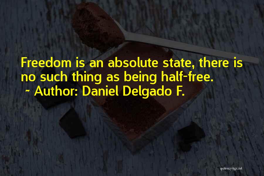 Inspirational Speech Quotes By Daniel Delgado F.