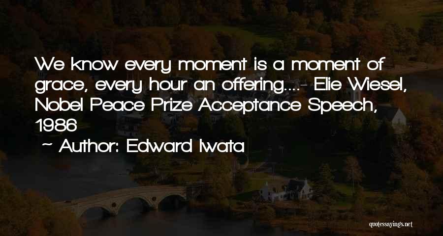 Inspirational Speech Quotes By Edward Iwata