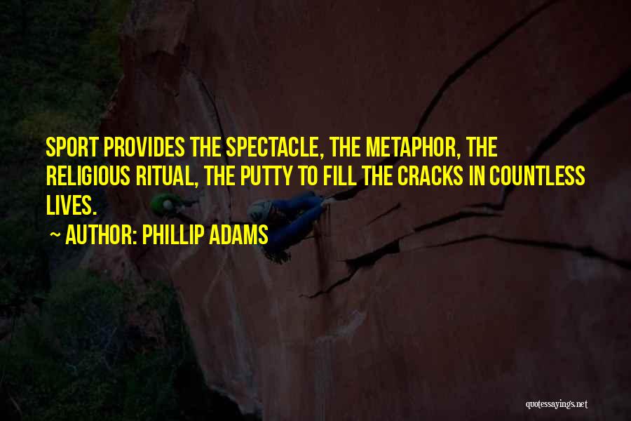 Inspirational Sport Quotes By Phillip Adams