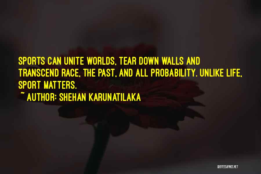 Inspirational Sport Quotes By Shehan Karunatilaka