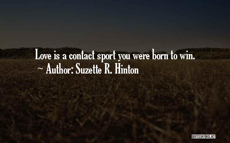 Inspirational Sport Quotes By Suzette R. Hinton