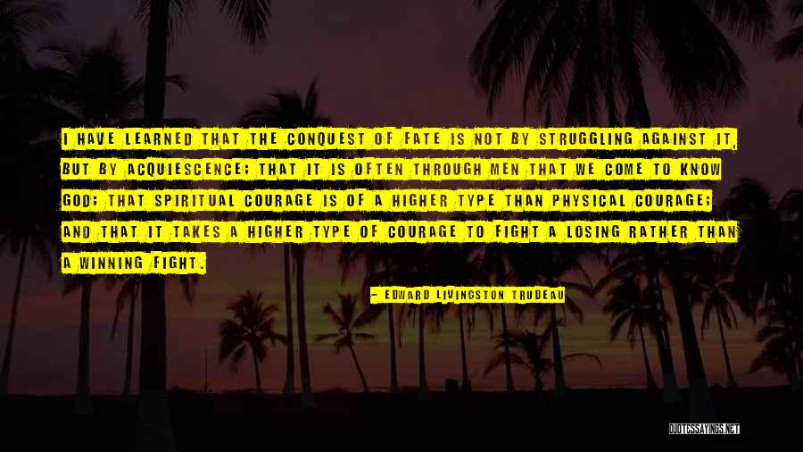 Inspirational Struggling Quotes By Edward Livingston Trudeau Inspirational Struggling Quotes By Edward Livingston Trudeau