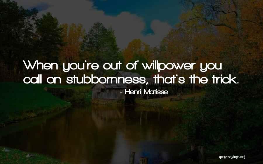 Inspirational Stubbornness Quotes By Henri Matisse Inspirational Stubbornness Quotes By Henri Matisse
