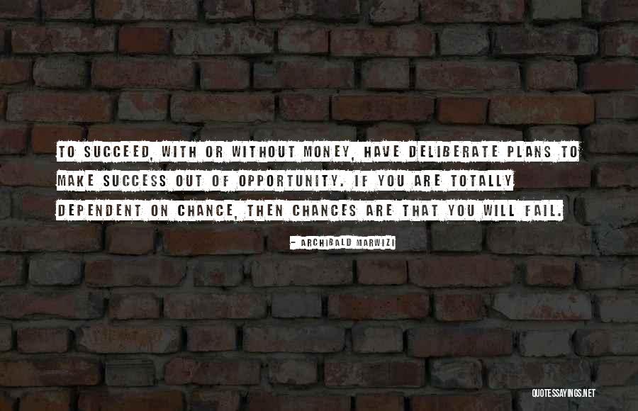 Inspirational Success Fail Quotes By Archibald Marwizi Inspirational Success Fail Quotes By Archibald Marwizi
