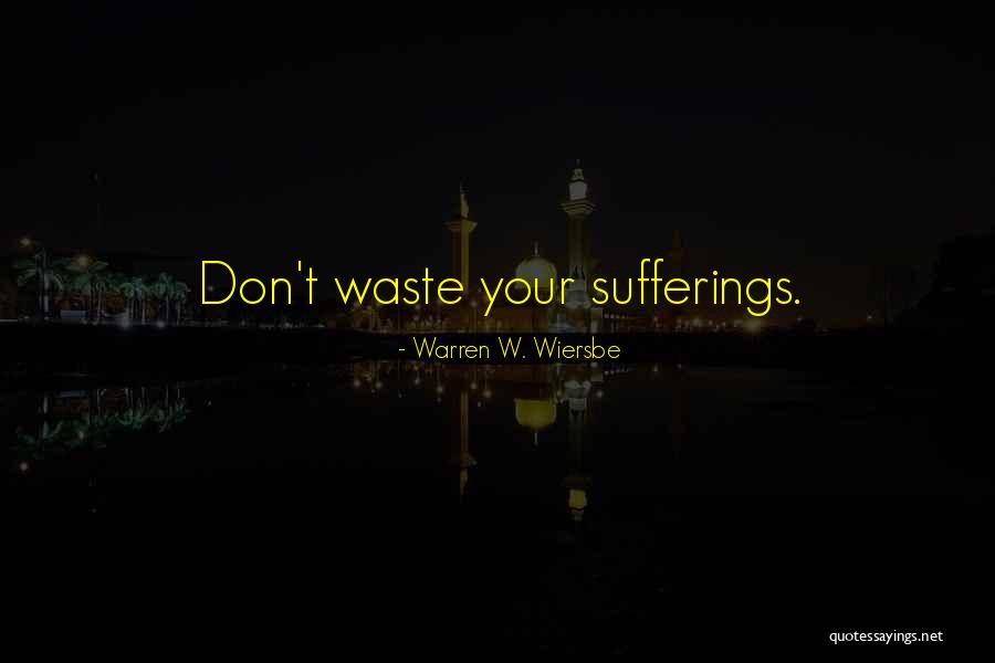 Inspirational Sufferings Quotes By Warren W. Wiersbe Inspirational Sufferings Quotes By Warren W. Wiersbe