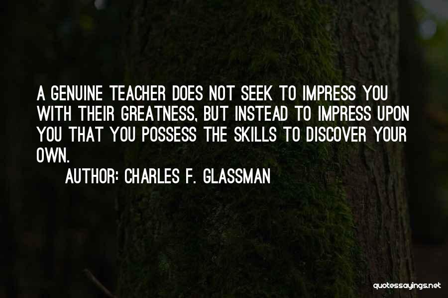 Inspirational Teachers Quotes By Charles F. Glassman