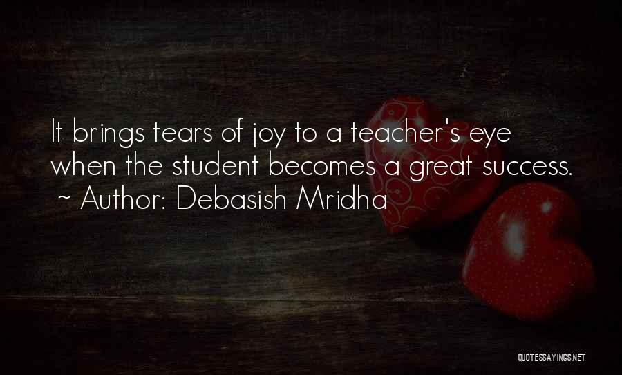 Inspirational Teachers Quotes By Debasish Mridha