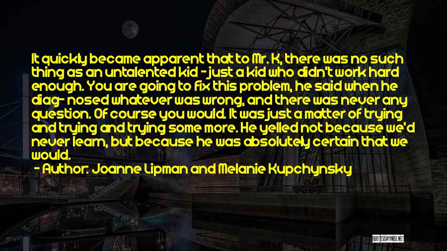 Inspirational Teachers Quotes By Joanne Lipman And Melanie Kupchynsky