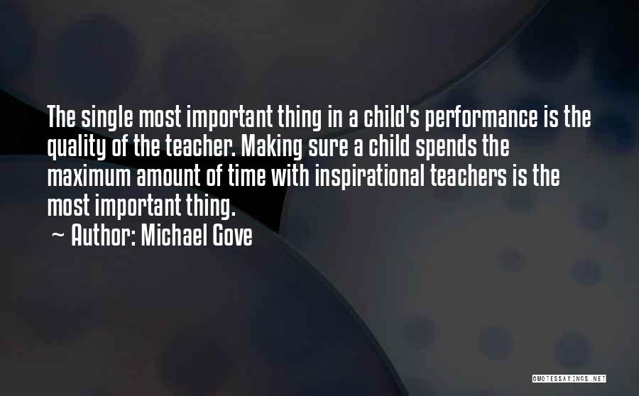Inspirational Teachers Quotes By Michael Gove