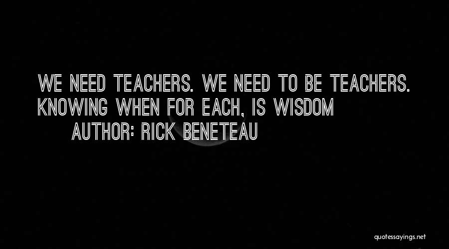 Inspirational Teachers Quotes By Rick Beneteau