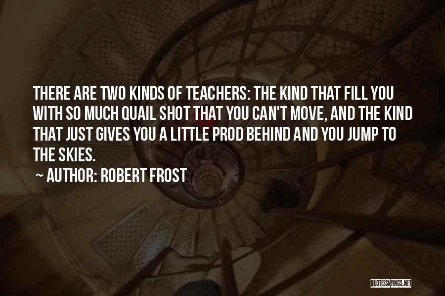 Inspirational Teachers Quotes By Robert Frost