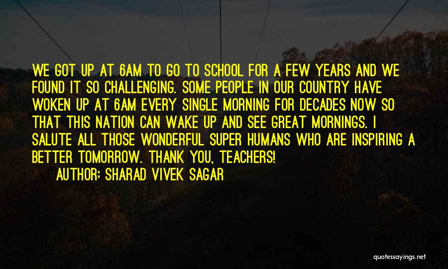 Inspirational Teachers Quotes By Sharad Vivek Sagar