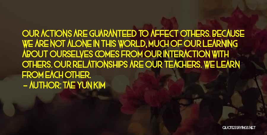 Inspirational Teachers Quotes By Tae Yun Kim