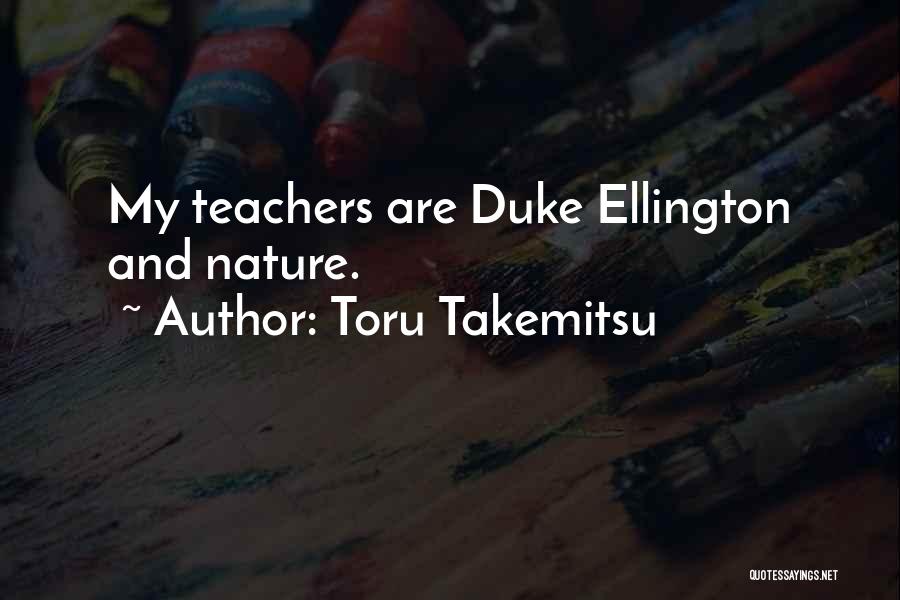 Inspirational Teachers Quotes By Toru Takemitsu