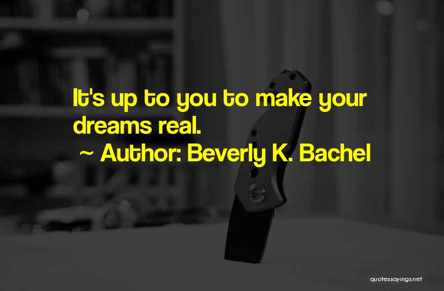 Inspirational Teen Quotes By Beverly K. Bachel