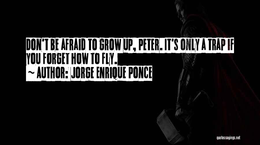 Inspirational Teen Quotes By Jorge Enrique Ponce