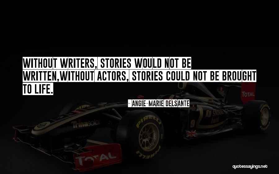 Inspirational Theatre Quotes By Angie-Marie Delsante Inspirational Theatre Quotes By Angie-Marie Delsante