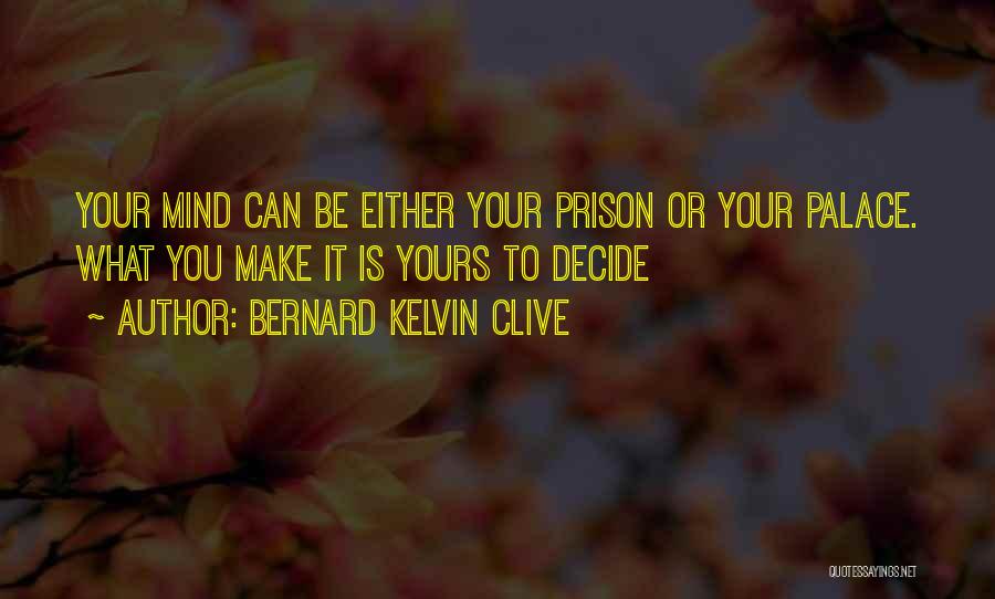 Inspirational Thought Provoking Quotes By Bernard Kelvin Clive