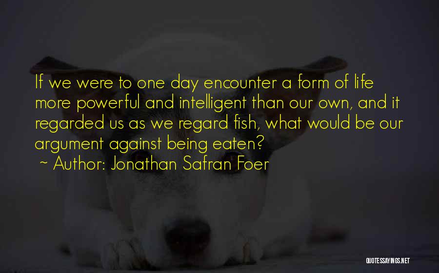 Inspirational Thought Provoking Quotes By Jonathan Safran Foer