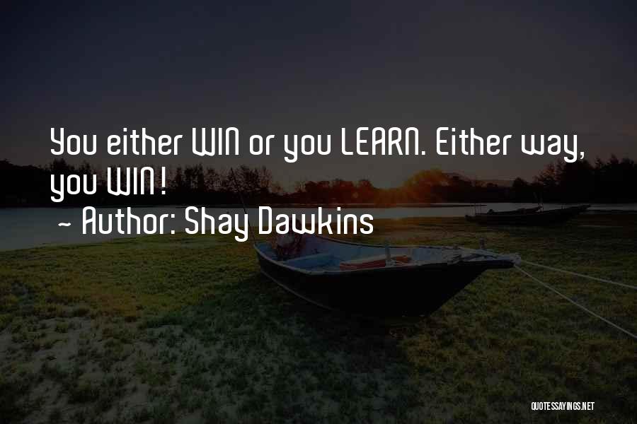 Inspirational Thought Provoking Quotes By Shay Dawkins