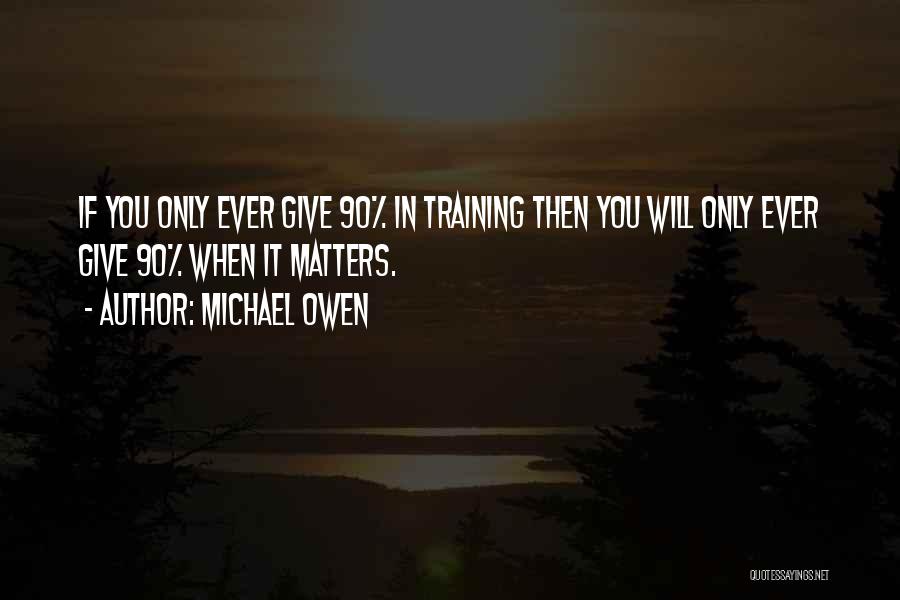 Inspirational Training Quotes By Michael Owen