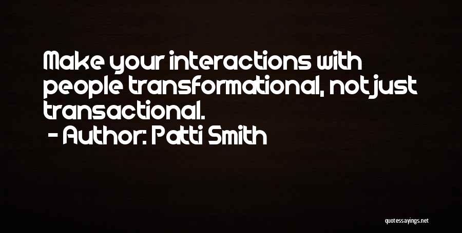 Inspirational Transformational Quotes By Patti Smith