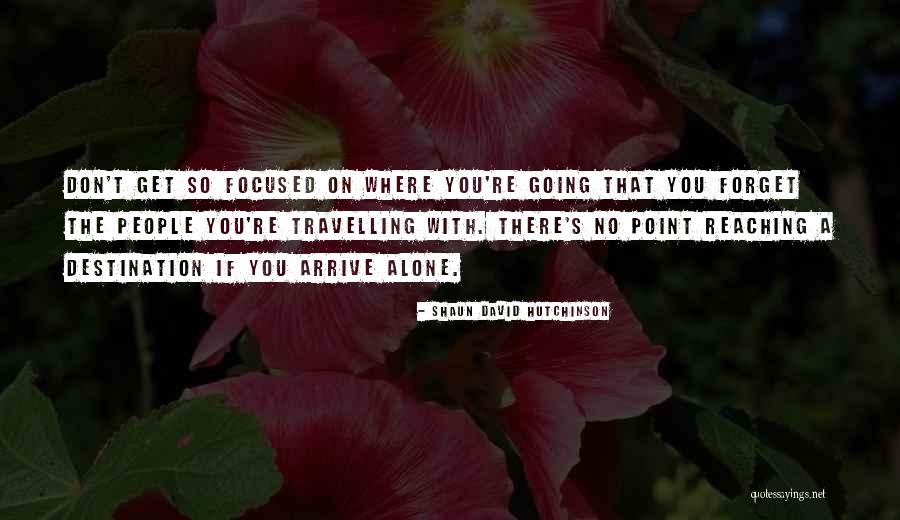 Inspirational Travelling Quotes By Shaun David Hutchinson Inspirational Travelling Quotes By Shaun David Hutchinson