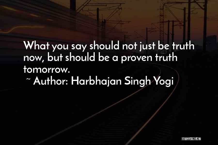 Inspirational Truth Quotes By Harbhajan Singh Yogi