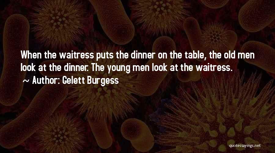 Inspirational Waitress Quotes By Gelett Burgess