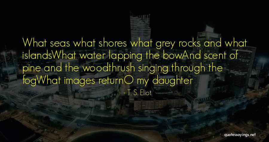 Inspirational Water Quotes By T. S. Eliot Inspirational Water Quotes By T. S. Eliot