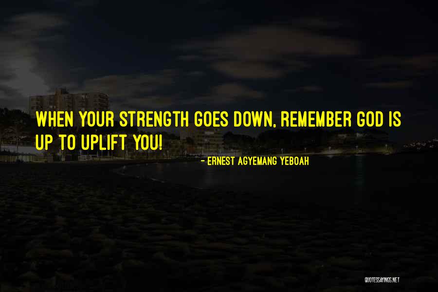 Inspirational When Your Down Quotes By Ernest Agyemang Yeboah