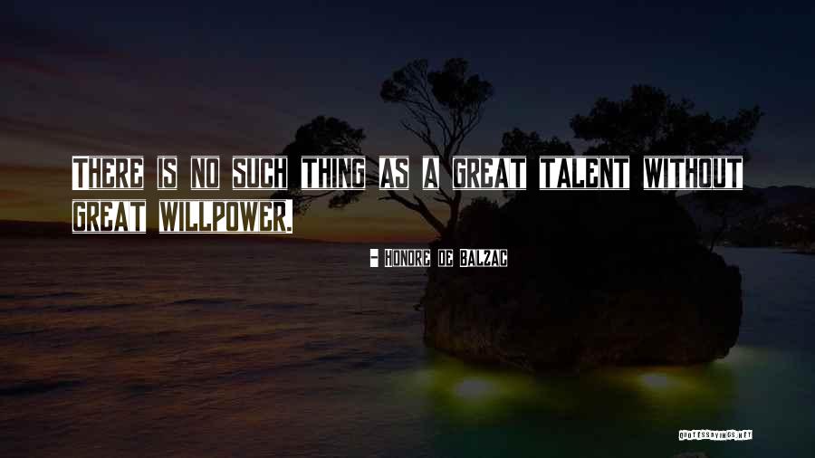 Inspirational Willpower Quotes By Honore De Balzac
