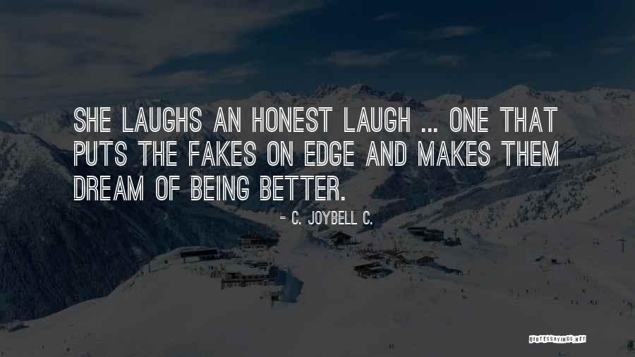 Inspirational With An Edge Quotes By C. JoyBell C. Inspirational With An Edge Quotes By C. JoyBell C.
