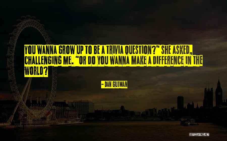 Inspirational World Quotes By Dan Gutman Inspirational World Quotes By Dan Gutman