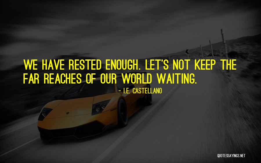 Inspirational World Quotes By I.E. Castellano Inspirational World Quotes By I.E. Castellano