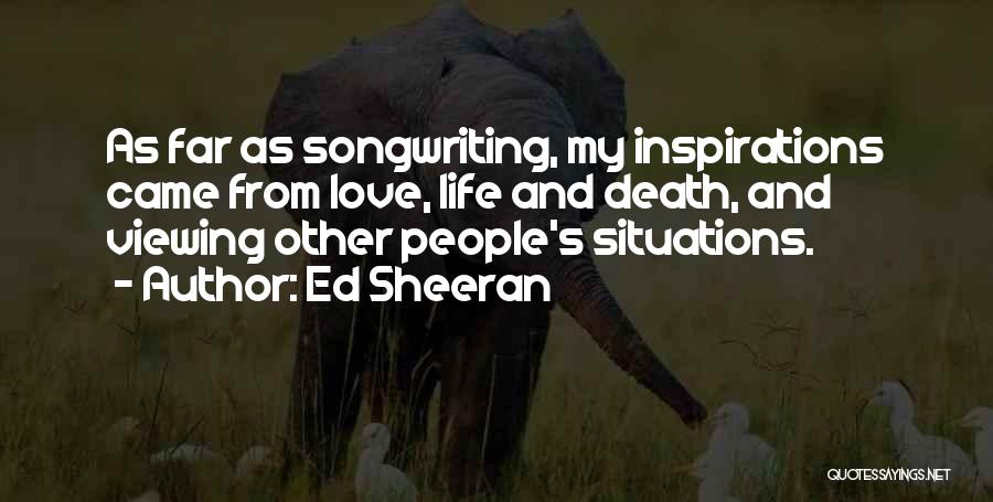 Inspirations In Life Quotes By Ed Sheeran