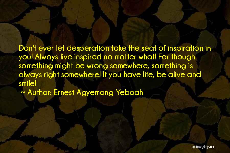 Inspirations In Life Quotes By Ernest Agyemang Yeboah