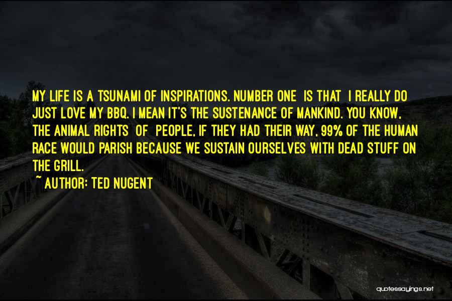 Inspirations In Life Quotes By Ted Nugent