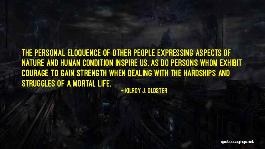Inspire In Hardships Quotes By Kilroy J. Oldster Inspire In Hardships Quotes By Kilroy J. Oldster