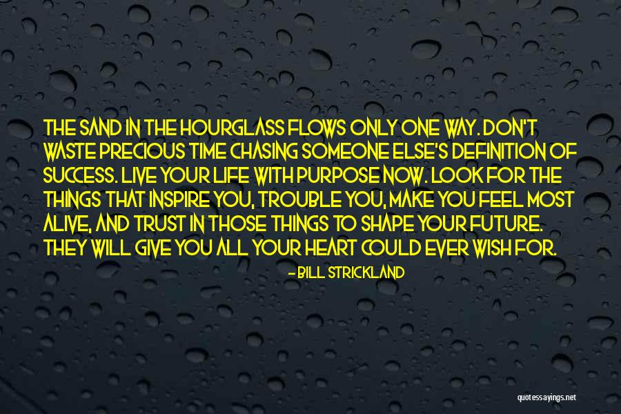 Inspire Live Life Quotes By Bill Strickland Inspire Live Life Quotes By Bill Strickland
