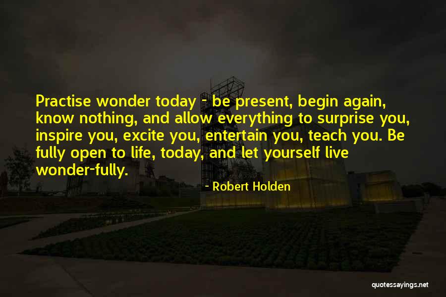 Inspire Live Life Quotes By Robert Holden Inspire Live Life Quotes By Robert Holden