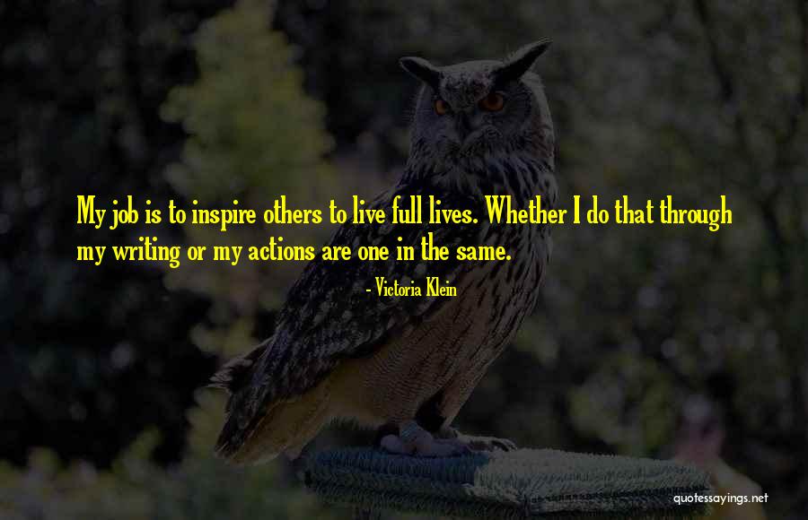 Inspire Live Life Quotes By Victoria Klein Inspire Live Life Quotes By Victoria Klein